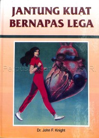 Image of Jantung kuat, bernapas lega : bagaimana memelihara kesehatan jantung dan sistem pernapasan Anda