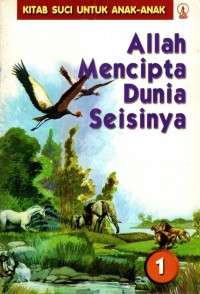 Image of Kitab suci untuk anak-anak 1: Allah mencipta dunia seisinya