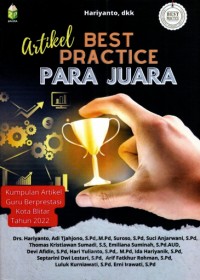 Image of Artikel best practice para juara: Kumpulan artikel guru berprestasi Kota Blitar tahun 2022