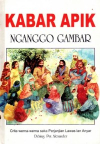 Image of Kabar apik nganggo gambar: Crita werna-werna saka Perjanjian Lawas lan Anyar
