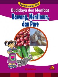 Image of Budidaya dan manfaat bawang, mentimun, dan pare