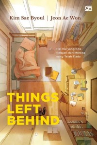 Image of Things left behind: Hal-hal yang kita pelajari dari mereka yang telah tiada
