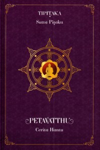 Image of Tipitaka: Sutta pitaka: Khuddaka nikaya = Kumpulan pendek: Petavatthu = Cerita hantu